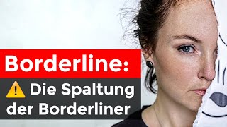 DARUM spalten Borderliner dich und sich selbst [upl. by Kacy]