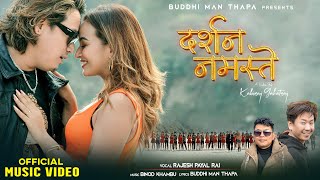 NEW DARSHAN NAMASTE OFFICIAL MUSIC VIDEO  RAJESH PAYAL RAI  BAL RAI  KARISHMA SHRESTHA [upl. by Anilat]