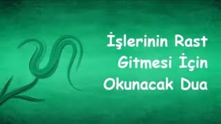 İşlerinin Rast Gitmesi İçin Okunacak Dua [upl. by Modestia]