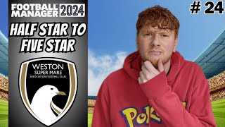 Half Star to Five Star Football Manager 2024  Episode 24 WESTON  SEASON 3 review [upl. by Ikey]