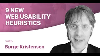 9 New Web Usability Heuristics with Børge Kristensen [upl. by Ecitnerp]