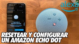 Como Resetear y Configurar un Amazon Echo Dot  Altavoz Alexa [upl. by Ytsirt744]