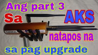 Ang AKS sa part 3 natapos na sa pag upgrade 10 Anthenna [upl. by Annaitsirk]