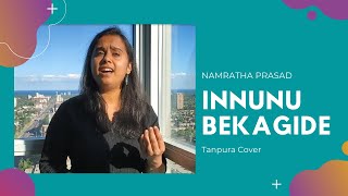 Innunu Bekagide Cover Tanpura  Namratha Prasad  Mundina Nildana  Vasuki Vaibhav [upl. by Nnaeitak]