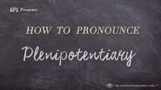 How to Pronounce Plenipotentiary Real Life Examples [upl. by Michey557]