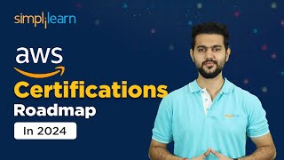 AWS Certifications Guide 2024  All AWS Certifications Roadmap Explained  Simplilearn [upl. by Saalocin]