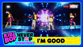 KIDZ BOP Kids  Im Good KIDZ BOP Never Stop LIVE Tour [upl. by Aztinad724]