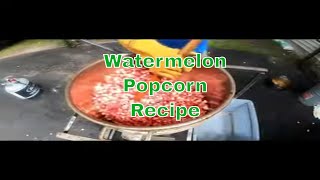 Making that watermelon popcorn you enjoy [upl. by Annabal]