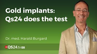 Gold implants for joint pain  QS24 in a selftest  Harald Burgard  NaturalMEDICINE  QS24 Health [upl. by Nemad]