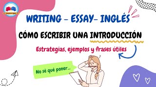 CÓMO ESCRIBIR UNA INTRODUCCIÓN EN INGLÉS Essay writing ESTRATEGIAS ejemplos y frases útiles [upl. by Nnor966]