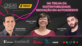 T5 EP3  Conteúdo patrocinado  Na trilha da sustentabilidade inovação em autoadesivo [upl. by Elfrieda]