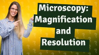 How Do Magnification and Resolution Define Microscopy Techniques [upl. by Aceber]