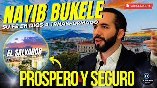 NAYIK BUKELE SU FE EN DIOS TRANSFORMO AL SALVADOR EN UN PAÍS PROSPERO Y SEGURO [upl. by Onitsirc346]