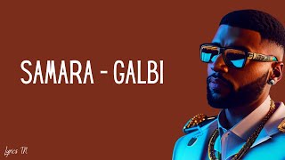 Samara  Galbi Lyrics [upl. by Yderf]