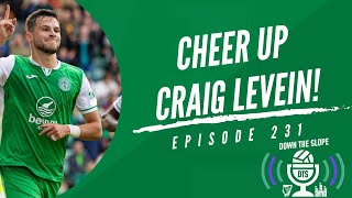 CHEER UP CRAIG LEVEIN  HIBS WIN  EP231 [upl. by Arrakat]