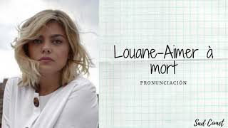 Louane  Aimer à mort Pronunciación [upl. by Yemiaj]