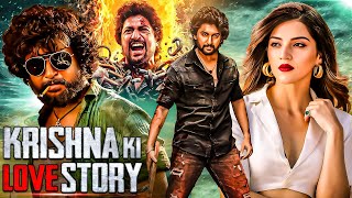 Krishna Ki Love Story  New Released South Action Hindi Dubbed Movie  South Indian Movie  Nani [upl. by Alaekim]