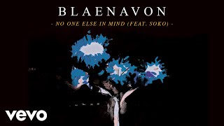 Blaenavon  No One Else In Mind Feat Soko [upl. by Anivlac]