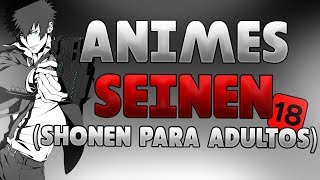 TOP 7 MEJORES Animes SEINEN Shonen para ADULTOS [upl. by Anairuy]