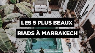 les 5 plus beaux riads à Marrakech by Made In Marrakech [upl. by Benedix150]