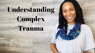 Understanding Complex Trauma [upl. by Anujra]