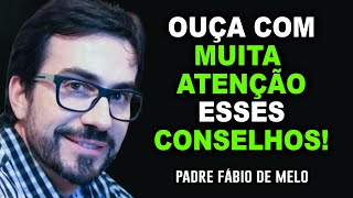 VOCÊ TEM DADO ATENÇÃO AO QUE REALMENTE IMPORTA NA VIDA – PE FABIO DE MELO [upl. by Leiram]