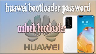 unlock bootloader  how to get Huawei unlocking bootloader password [upl. by Thadeus]