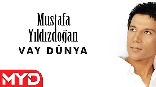 Mustafa Yıldızdoğan  Vay Dünya [upl. by Suzanne]