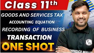 GST AC Equation Recording Of Business in 1 Shot  Everything Covered  Class 11th  Accountancy 🔥 [upl. by Hearsh616]