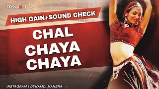 Chal Chaya Chaya  Competition High Gain  Sound Check [upl. by Bollinger]