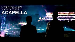 Martin Garrix feat Bonn  High On Life Official Acapella [upl. by Perron]