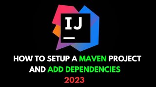 How to setup a maven project in intellij and add dependencies2023 [upl. by Kemme]