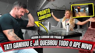 TATI GANHOU E JÁ COMEÇOU A QUEBRAR TODO O APE NOVO  CARIANI VAI TER QUE PAGAR [upl. by Isidro976]