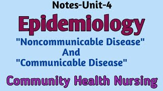 NotesEpidemiolgyquot Communicable amp Noncommunicable Diseasequot Community Health NursingBscGnm [upl. by Melburn]