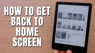 Amazon Kindle How To Get To Home Screen [upl. by Barthel200]