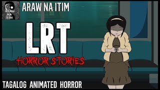 LRT Horror Stories  Tagalog Animated Horror Stories  Araw Na Itim [upl. by Deevan]