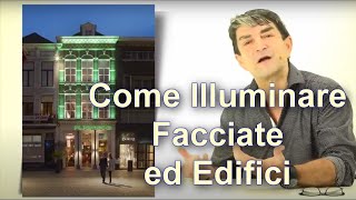 Come illuminare facciate di palazzimonumenticampaniliabitazioni civili in esterno [upl. by Klatt]