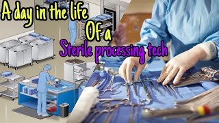 A day in the life of a sterile processing technician [upl. by Fotinas764]