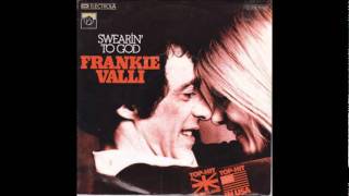 Frankie Valli  Swearin To God [upl. by Faubert]