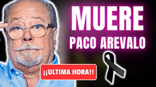 🚨😢Tristes Noticias MUERE PACO ARÉVALO a los 76 años su HIJO lo ENCUENTRA sin VIDA en su CASA [upl. by Delanty]