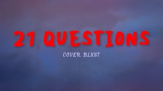 21 Questions  Blxst Cover Lyrics [upl. by Kyne]