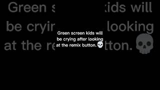 Green kids crying after looking remix 😂 stopgreenscreenkids greenscreen shorts [upl. by Liagiba]