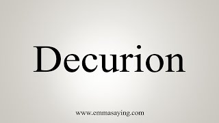 How To Say Decurion [upl. by Nemsaj]