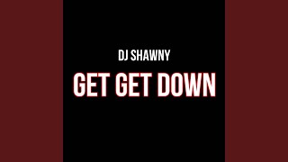 Get Get Down [upl. by Sharpe495]