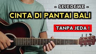 TANPA JEDA  CINTA DI PANTAI BALI  Sejedewe  Chord Gampang [upl. by Auop]