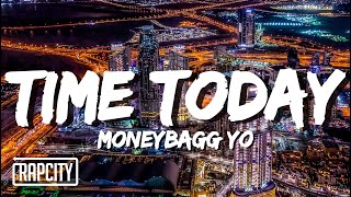 Moneybagg Yo  Time Today Lyrics [upl. by Haelhsa77]