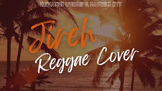 Jireh  Elevation Worship amp Maverick City Reggae Cover [upl. by Airitac]