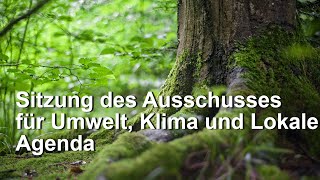 Sitzung des Ausschusses für Umwelt Klima und Lokale Agenda 22 August 18 Uhr [upl. by Boggers]