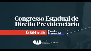 CONGRESSO ESTADUAL DE DIREITO PREVIDENCIÁRIO [upl. by Ahsenac]