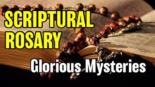 Scriptural Rosary Glorious Mysteries ✝︎ Wednesdays amp Sunday ✝︎ The Rosary with Scripture [upl. by Iris723]